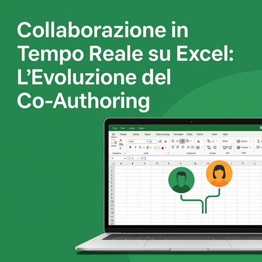Collaborazione in tempo reale su Excel: L'evoluzione del co-authoring